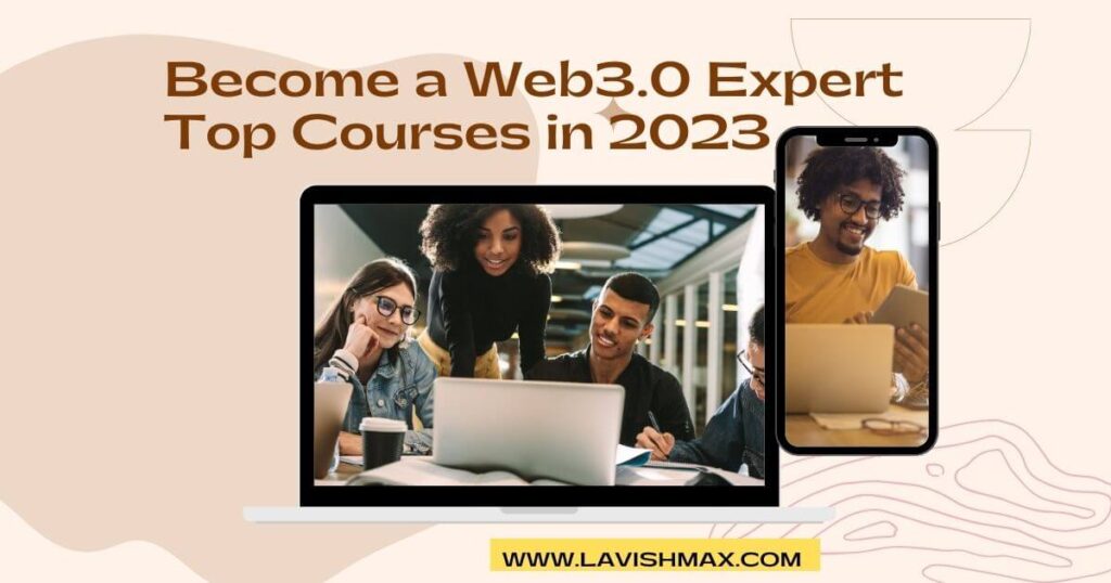 Become a Web3.0 Expert: Top Courses in 2023