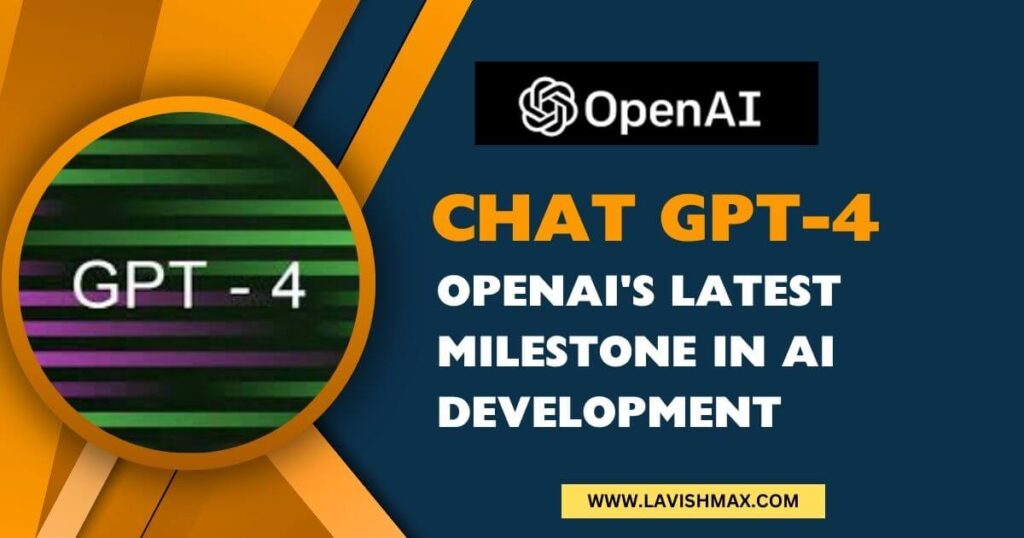 ChatGPT-4 OpenAI's Latest Milestone in AI Development