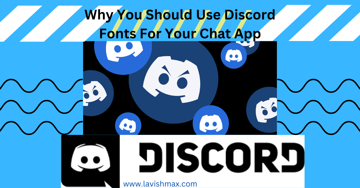 Why You Should Use Discord Fonts For Your Chat App - Lavish Max