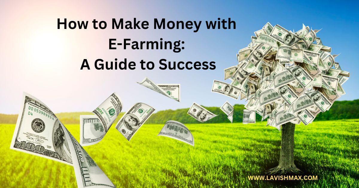 How to Make Money with E-Farming A Guide to Success